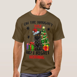 On The Naughty List And I Regret Nothing Cat Chris T-Shirt