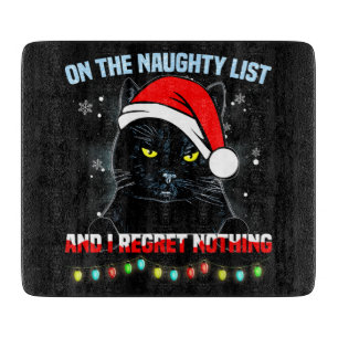 On The Naughty List And I Regret Nothing Cat xmas Cutting Board