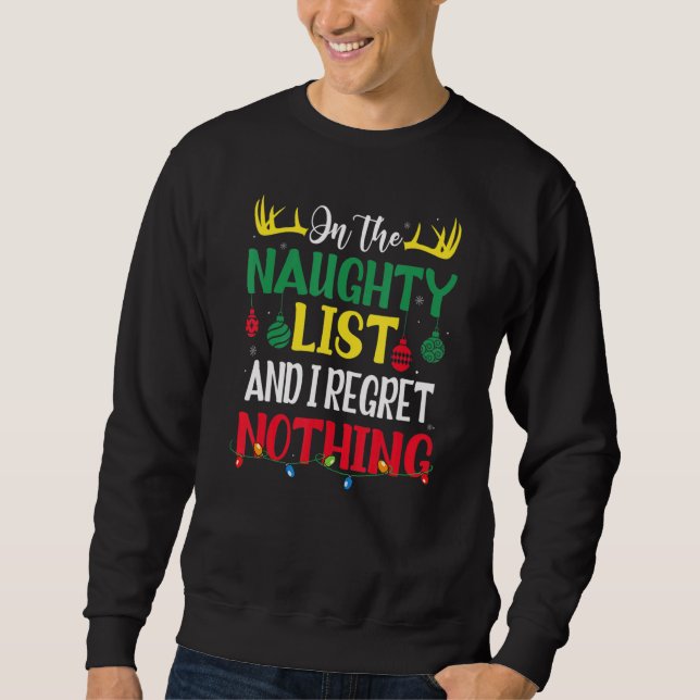 On The Naughty List And I Regret Nothing  Christma Sweatshirt (Front)