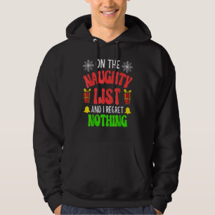 On The Naughty List And I Regret Nothing Christmas Hoodie