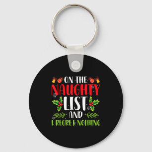 On The Naughty List And I Regret Nothing Christmas Key Ring