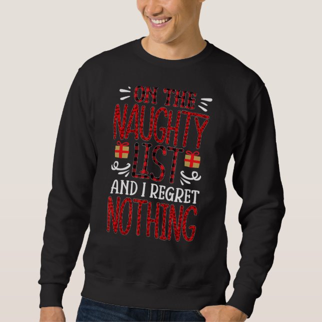 On The Naughty List And I Regret Nothing Christmas Sweatshirt (Front)