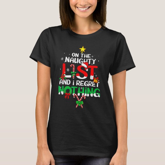 On The Naughty List And I Regret Nothing Christmas T-Shirt (Front)