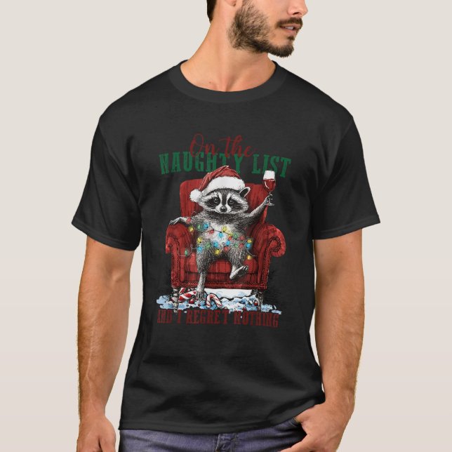On the Naughty List And I Regret Nothing Christmas T-Shirt (Front)