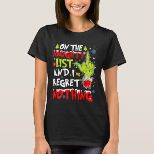 On The Naughty List And I Regret Nothing Christmas T-Shirt