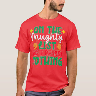 On The Naughty List And I Regret Nothing Christmas T-Shirt