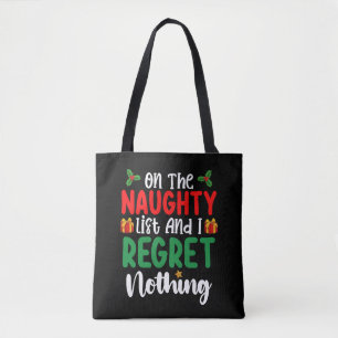 On The Naughty List And I Regret Nothing Christmas Tote Bag
