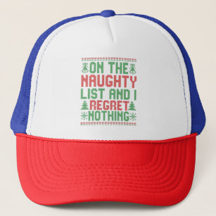 On the Naughty List and I Regret Nothing Christmas Trucker Hat