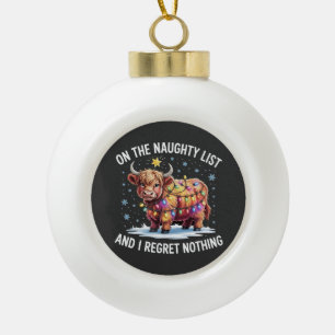On the Naughty List and I Regret Nothing Cow Ceramic Ball Christmas Ornament