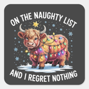 On the Naughty List and I Regret Nothing Cow Square Sticker