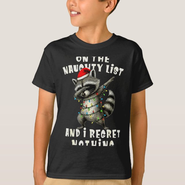 On The Naughty List And I Regret Nothing Dabbing R T-Shirt (Front)