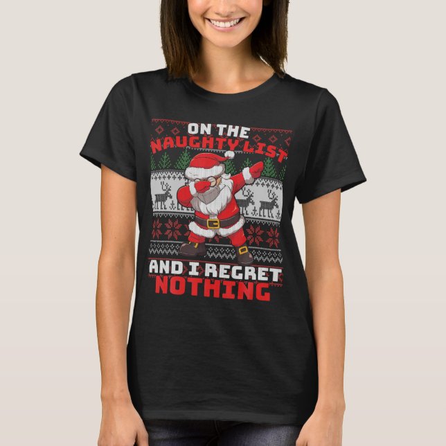 On The Naughty List And I Regret Nothing Dabbing S T-Shirt (Front)