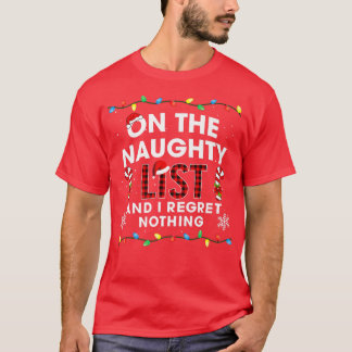 On The Naughty List And I Regret Nothing Family Xm T-Shirt