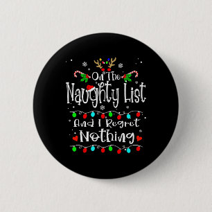 On The Naughty List And I Regret Nothing Fun Chris 6 Cm Round Badge