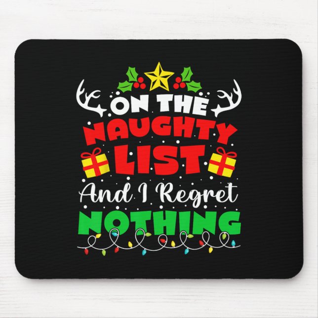 On The Naughty List And I Regret Nothing Fun Chris Mouse Pad (Front)