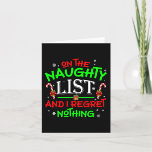 On The Naughty List And I Regret Nothing Fun Xmas Card
