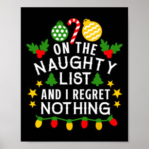 On The Naughty List And I Regret Nothing Fun Xmas Poster