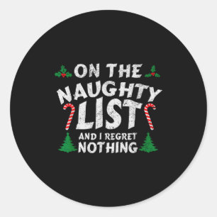 On The Naughty List And I Regret Nothing Funny Chr Classic Round Sticker