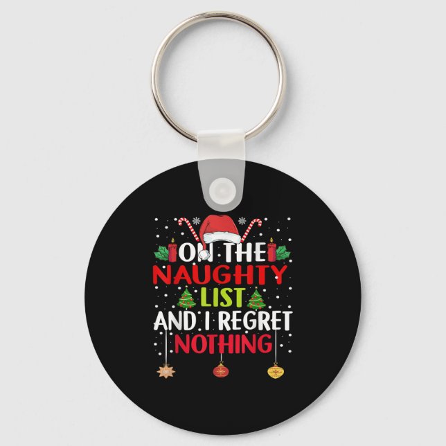 On The Naughty List And I Regret Nothing Funny Chr Key Ring (Front)