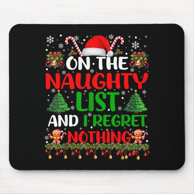 On The Naughty List And I Regret Nothing Funny Chr Mouse Pad (Front)