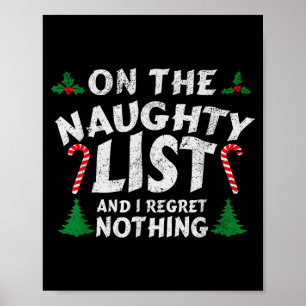On The Naughty List And I Regret Nothing Funny Chr Poster