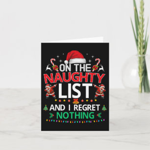 On The Naughty List And I Regret Nothing Funny Xma Card