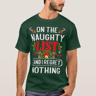On The Naughty List And I Regret Nothing Funny Xma T-Shirt