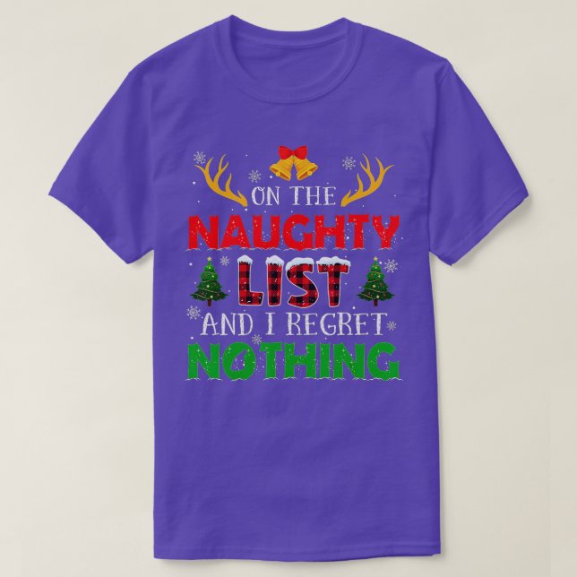 On The Naughty List And I Regret Nothing Funny Xma T-Shirt (Design Front)