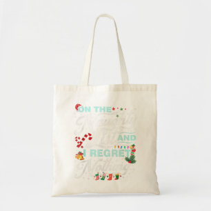 On The Naughty List And I Regret Nothing Funny Xma Tote Bag