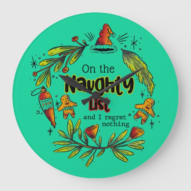 On The Naughty List And I Regret Nothing Large Clock (Front)