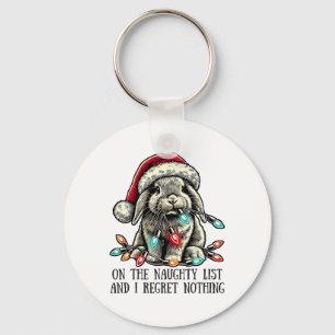 On The Naughty List And I Regret Nothing Rabbit Ch Key Ring