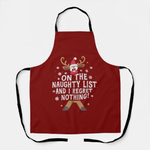 On The Naughty List And I Regret Nothing Reindeer Apron