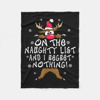 On The Naughty List And I Regret Nothing Reindeer  Fleece Blanket