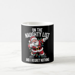 On the Naughty List And I Regret Nothing Santa Coffee Mug