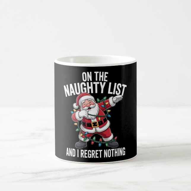 On the Naughty List And I Regret Nothing Santa Coffee Mug (Center)