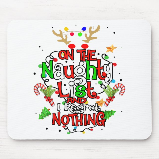 On The Naughty List And I Regret Nothing Santa hat Mouse Pad (Front)