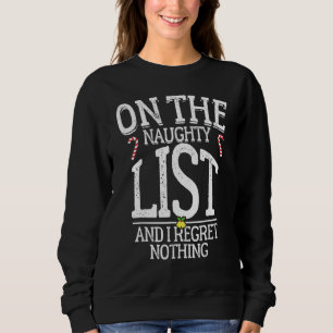 On The Naughty List And I Regret Nothing Snowflake Sweatshirt