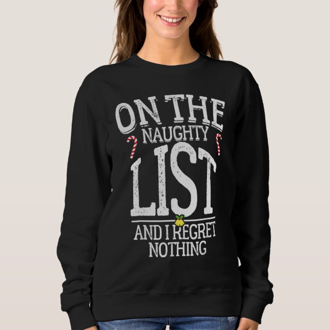 On The Naughty List And I Regret Nothing Snowflake Sweatshirt (Front)