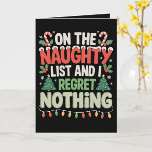 On The Naughty List And I Regret Nothing Xmas Card