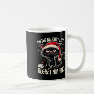 On The Naughty List And I Regret Nothing Xmas In J Coffee Mug
