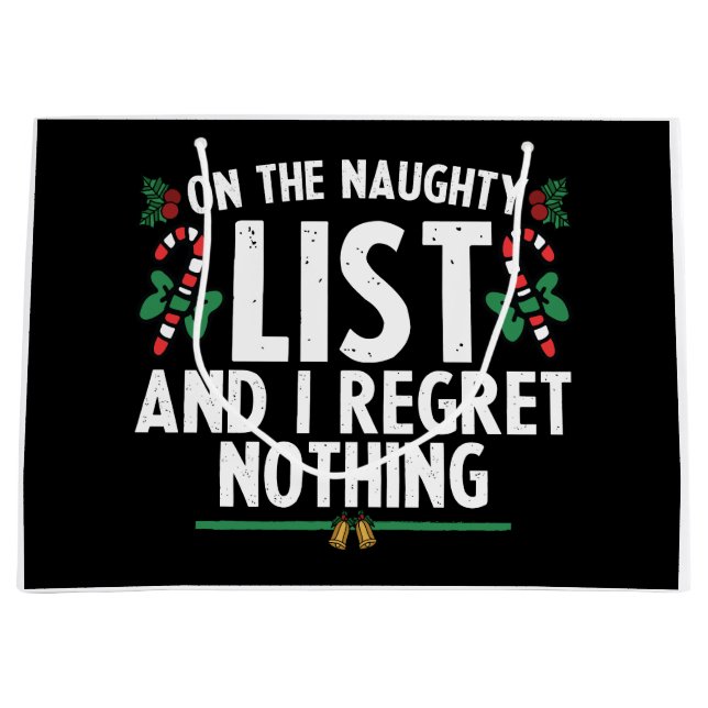 On The Naughty List And I Regret Nothing Xmas Large Gift Bag (Front)