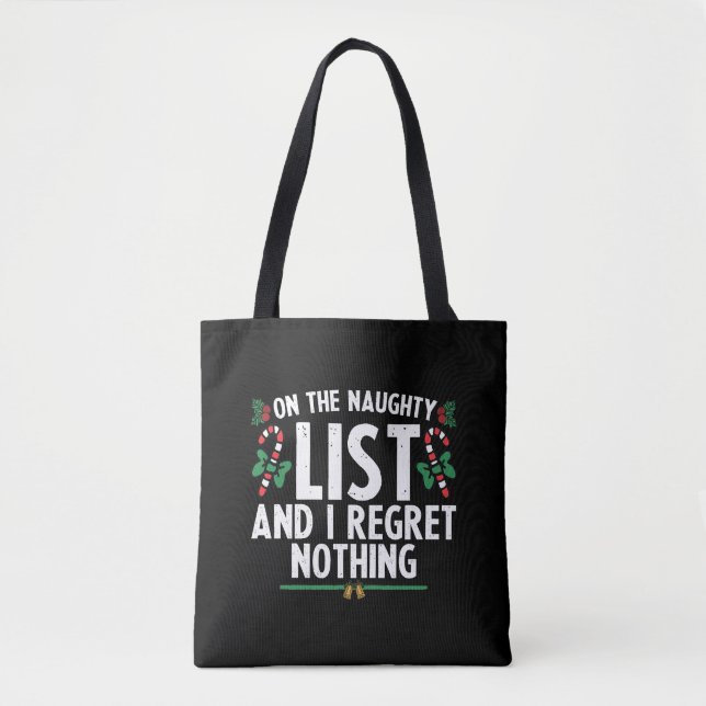 On The Naughty List And I Regret Nothing Xmas Tote Bag (Front)