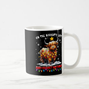 On The Naughty List And Reget Nothing Christmas Co Coffee Mug