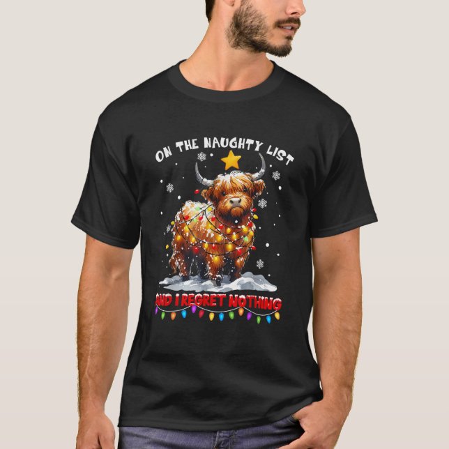 On The Naughty List And Reget Nothing Christmas Hi T-Shirt (Front)