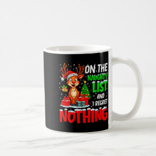 On The Naughty List And Regret Nothing Christmas X Coffee Mug