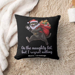  On the Naughty List, But I Regret Nothing  Cushion