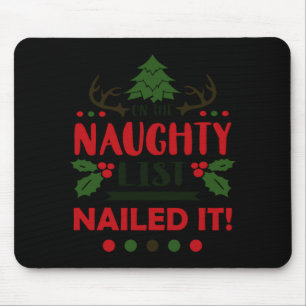 On The Naughty List Nailed It Christmas  Mouse Pad