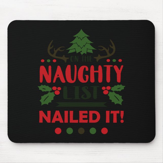 On The Naughty List Nailed It Christmas  Mouse Pad (Front)