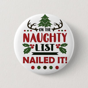 On The Naughty List Nailed It Funny Christmas 6 Cm Round Badge