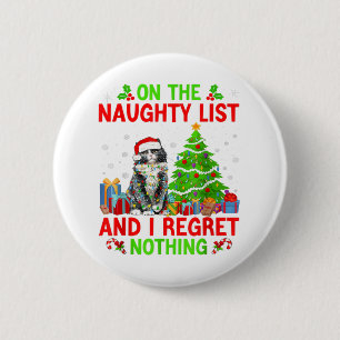 On The Naughty Xmas List And I Regret Nothing Cat 6 Cm Round Badge